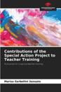 Contributions of the Special Action Project to Teacher Training
