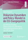 Diskursive Dynamiken und Policy-Wandel in der EU-Energiepolitik