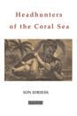 Headhunters of the Coral Sea