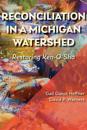 Reconciliation in a Michigan Watershed