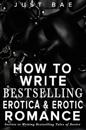 How to Write Bestselling Erotica & Erotic Romance