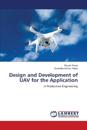 Design and Development of UAV for the Application