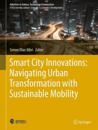 Smart City Innovations: Navigating Urban Transformation with Sustainable Mobility