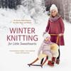 Winter Knitting for Little Sweethearts: 46 Nordic-Style Patterns for Girls, Boys, and Babies