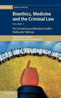 Bioethics, Medicine and the Criminal Law 3 Volume Set Bioethics, Medicine and the Criminal Law
