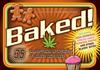 Baked!: 35 Marijuana Munchies to Make and Bake