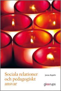 Sociala relationer och pedagogiskt ansvar - Jonas Aspelin | Mejoreshoteles.org