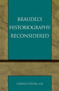 Braudel's Historiography Reconsidered