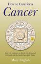 How to Care for a Cancer – Real Life Guidance on How to Get Along and be Friends with the Fourth Sign of the Zodiac