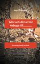 Alex och Alma Från Arboga till..............: En vanlig familj i en bok.