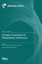 Inhaled Treatment of Respiratory Infections