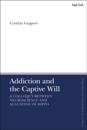 Addiction and the Captive Will