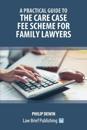 A Practical Guide to the Care Case Fee Scheme for Family Lawyers