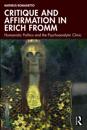 Critique and Affirmation in Erich Fromm