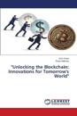 "Unlocking the Blockchain