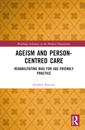 Ageism and Person-Centred Care