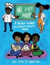 We Did THAT! A Black History Children's Activity Book