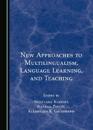 New Approaches to Multilingualism, Language Learning, and Teaching