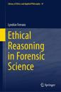 Ethical Reasoning in Forensic Science