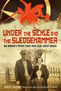 Under the Sickle and the Sledgehammer