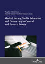 Media Literacy, Media Education and Democracy in Central and Eastern Europe