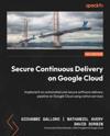 Secure Continuous Delivery on Google Cloud