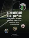Generational Goalkeeping: A Grassroots Roadmap for Ages U8 to World Class (Youth Edition: U8 - U10)