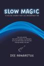 Slow Magic