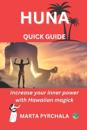 HUNA - QUICK GUIDE. Increase your inner power with Hawaiian magick