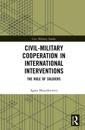 Civil-military Cooperation in International Interventions
