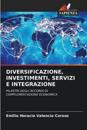 Diversificazione, Investimenti, Servizi E Integrazione