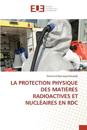 La Protection Physique Des Mati?res Radioactives Et Nucl?aires En Rdc