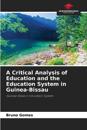 A Critical Analysis of Education and the Education System in Guinea-Bissau