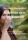 Entdecke dein Trinkwasser - Die kleine Wasserfibel