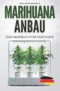 Marihuana Anbau - das Handbuch f?r Einsteiger