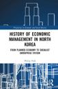 History of Economic Management in North Korea: From Planned Economy to Socialist Enterprise System