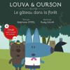 Louva & Ourson, le g?teau dans la for?t