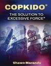 Copkido the Solution to Excessive Force: Non-Violent Use of Force Options