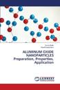 ALUMINUM OXIDE NANOPARTICLES Preparation, Properties, Application