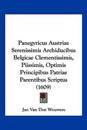 Panegyricus Austriae Serenissimis Archiducibus Belgicae Clementissimis, Piissimis, Optimis Principibus Patriae Parentibus Scriptus (1609)