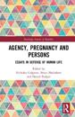 Agency, Pregnancy and Persons