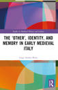 The ‘Other’, Identity, and Memory in Early Medieval Italy