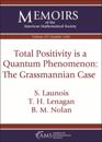 Total Positivity is a Quantum Phenomenon
