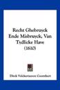 Recht Ghebruyck Ende Misbruyck, Van Tydlicke Have (1610)