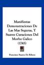 Manifiestas Demonstraciones De Las Mas Seguras, Y Suaves Curaciones Del Morbo Galico (1745)