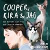 Cooper, Kira och jag : Två katters guide till att läka en människa