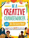 Be a Creative Changemaker A Kids' Art Activity Book
