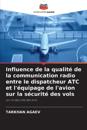 Influence de la qualité de la communication radio entre le dispatcheur ATC et l'équipage de l'avion sur la sécurité des vols