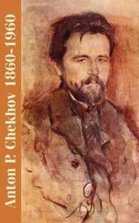 Anton P. Chekhov 1860-1960