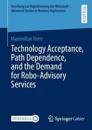 Technology acceptance, path dependence, and the demand for robo-advisory services